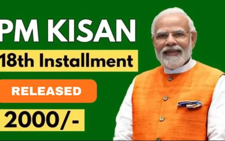 PM-KISAN 18th Instalment Out Now